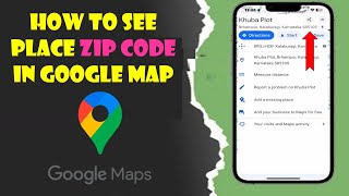 How to See Place ZIP Code In Google Map