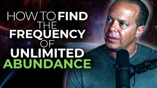Dr. Joe Dispenza - How to Find the frequency of Unlimited Abundance