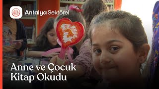 Büyükşehir’den ‘Annemle Okuyorum’ etkinliği