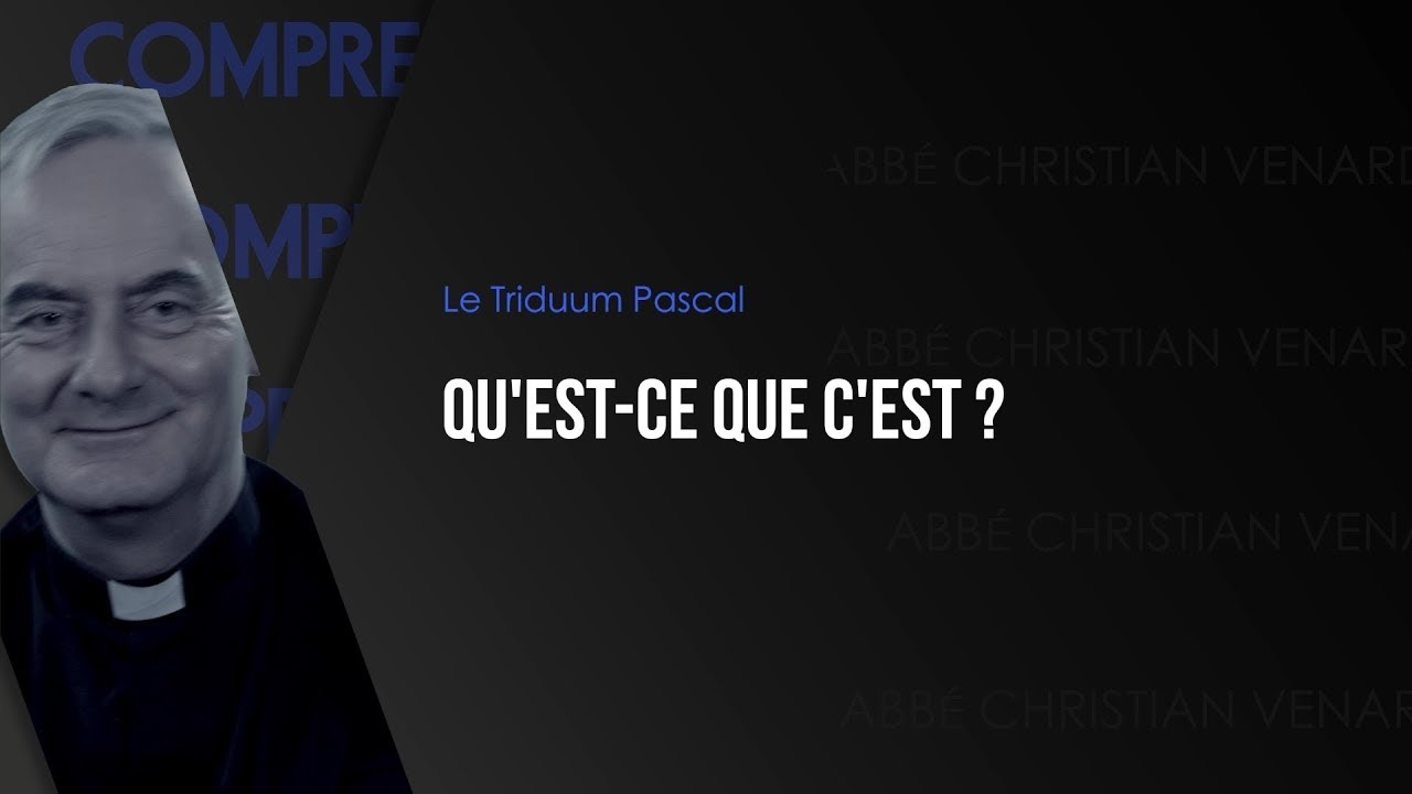Comprendre Le Triduum Pascal Youtube