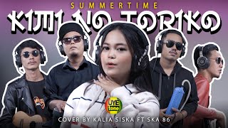 Download KIMI NO TORIKO (SUMMERTIME) | KENTRUNG VERSION | KALIA SISKA feat SKA86 mp3