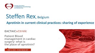 EACTAIC Webinar: Aprotinin in current clinical practices  sharing of experience, Steffen Rex