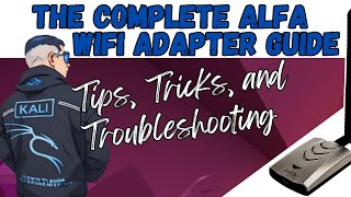 The Complete Alfa WiFi Adapter Guide: Tips, Tricks \u0026 Troubleshooting