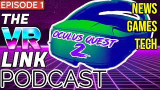 The VR Link Season 2: VR News, Games and Tech Discussions Episode One