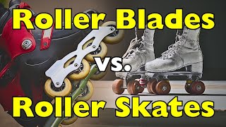 Which Is Better: Rollerblades or Roller Skates?