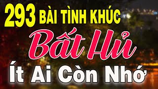 293 TÌNH KHÚC NHẠC XƯA BẤT HỦ Hải Ngoại Vượt Thời Gian | Tuyển Chọn Những Bản Tình Ca Xưa Hay Nhất