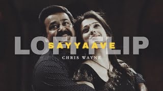 Sayyaave Lofi Flip - Chris Wayne | Mohanlal | Shankar Mahadevan | Shweta Mohan #malayalamlofi