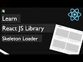 React JS Library | Skeleton Loader | #reactjs #reactjstutorial