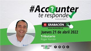 #AccounterTeResponde- Tributario- Roger Román- Abril 21