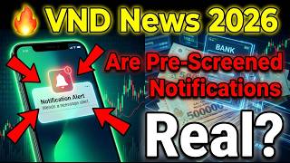 🔥 VND News 2026: Are Pre-Screened Notifications Real?