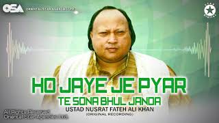 Ho Jaye Je Pyar Te Sona Bhul Janda | Ustad Nusrat Fateh Ali Khan | Complete Version | OSA Worldwide