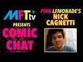 MFTtv Presents-COMIC CHAT-with PINK LEMONADE’S Nick Cagnetti