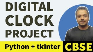 Digital Clock | Python + tkinter Project | CBSE