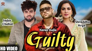 Guilty Karan Aujla ft. Inder Chahal (Official Video) New Punjabi Songs 2020 | Karan Aujla New Song