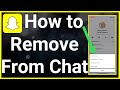 How To Remove Someone From Group Chat In Snapchat
