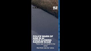 Police warn of rise in AI voice-cloning ransom scam