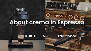 About Crema in Espresso - KUKU Maker vs Traditional