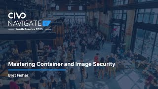 Mastering Container and Image Security with Bret Fisher@BretFisher