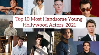 Top 10 Most Handsome Young Hollywood Actors 2021| Most Influential Young Hollywood Actors |