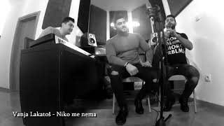 Vanja Lakatoš - Niko me nema ( cover )