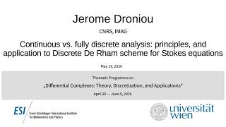 Jerome Droniou - Continuous vs. fully discrete analysis: principles, and application to Discrete...