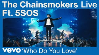 The Chainsmokers, 5 Seconds of Summer - Who Do You Love (Live from World War Joy
