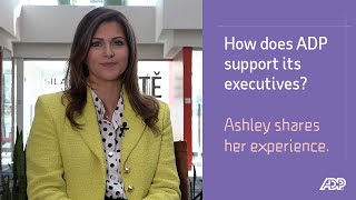 How does ADP support its executives? Ashley shares her experience.