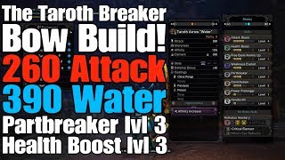 MH World - The Taroth Breaker Bow Build (Partbreaker + Survivability)