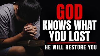 God Knows What You Lost, He Is About To Restore You (Christian Motivation)