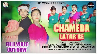 CHAMEDA  LATAR  RE//New Santali Video Song// Monika Besra & Sanjay Soren// LX STUDIO// BM MUSIC