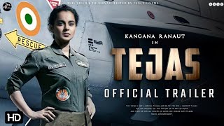 Tejas | Official Trailer | Kangana Ranaut | Sarvesh Mewara | Tejas movie trailer
