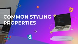 HTML & CSS Tutorial 23 : Common Styling Properties