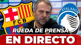 FLICK, en directo | RUEDA de PRENSA FC BARCELONA - ATALANTA | CHAMPIONS LEAGUE