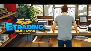 E-Trading Simulator: Prologue.📦🚛