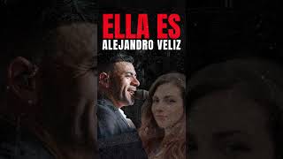 Alejandro Veliz - Ella es ADELANTO