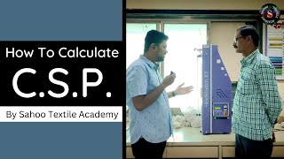 How To Calculate C.S.P. || Importance of C.S.P. || Sahoo Textile Academy