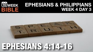 Truth in Love | Ephesians 4:14-16 | Week 4 Day 3 Study of Ephesians