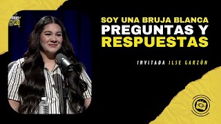 SOY UNA BRUJA BLANCA: PREGUNTAS Y RESPUESTAS | ILSE GARZÓN VIDENTE