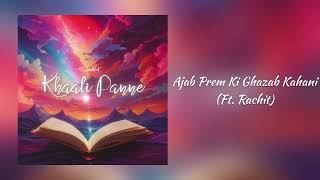 Ajab Prem Ki Ghazab Kahani (Ft. @rachiited ) | Official Audio | Khaali Panne - EP