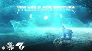 Vini Vici & Ace Ventura - The Calling  (Symbolic & Lifeforms Remix)