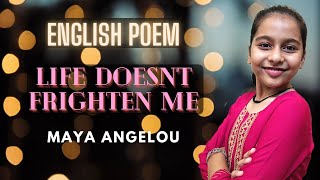 Life doesn't frighten me: Powerful English poem by Maya Angelou @ Kids Lounge