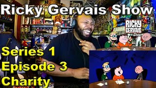 The Ricky Gervais Show Series 1 Episode 3: Charity Reaction