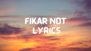 FIKAR NOT | LYRICS