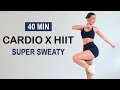 40 Min Cardio X Hiit | Full Body Fat Burn | High Intensity, Super sweaty, No Repeat, No Equipment