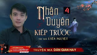 Tập 4 Nhân Duyên Kiếp Trước | Truyện ma dân gian hay | Nguyễn Huy