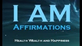 ★I AM★ Affirmations for Health Wealth and Happiness