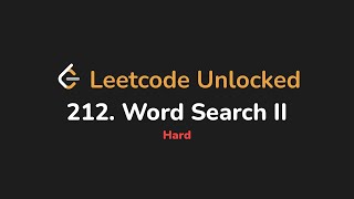 212. Word Search II | Leetcode Unlocked - Python