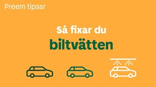 Preem tipsar: Så fixar du biltvätten