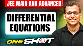 DIFFERENTIAL EQUATIONS in One Shot: All Concepts \u0026 PYQs Covered | JEE Main \u0026 Advanced