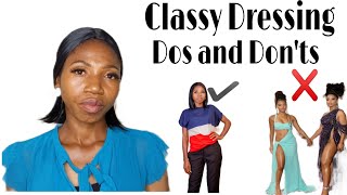 Classy dressing dos \u0026 don'ts|Habits that make your clothes look classless|African school of Elegance